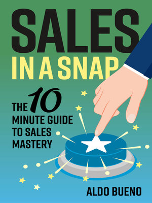 cover image of Sales in a Snap- the 10 minute guide to sales mastery